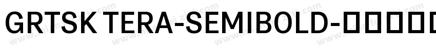 GRTSK TERA-SEMIBOLD字体转换